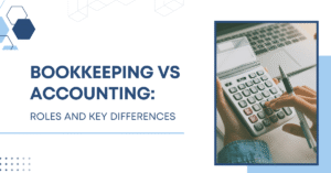 Bookkeeping vs Accounting: Roles and Key Differences